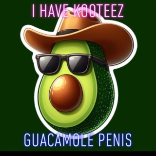 Guacamole Penis