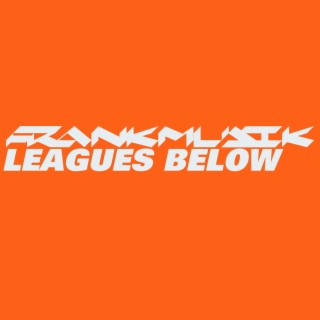 Leagues Below