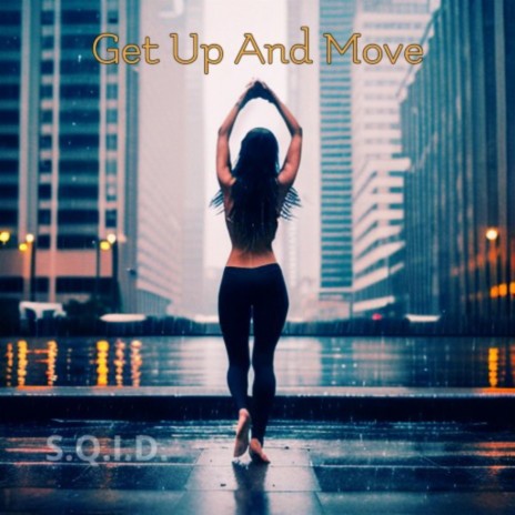 Get Up And Move | Boomplay Music