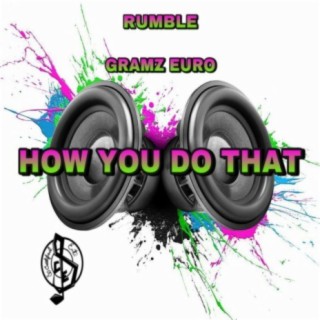 How You Do That (feat. Gramz Euro)