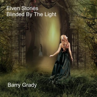 Elven Stories: Blinded by the Light