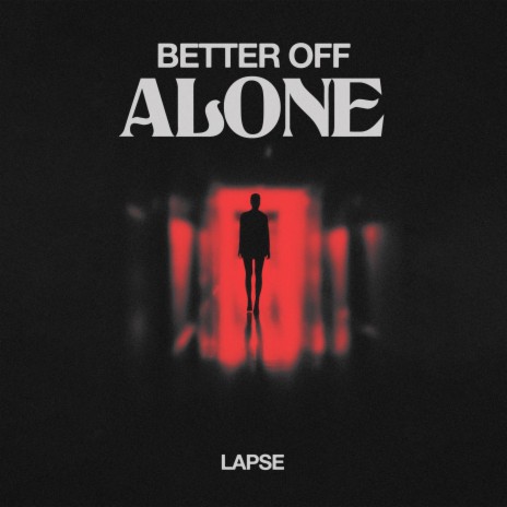 Better Off Alone | Boomplay Music