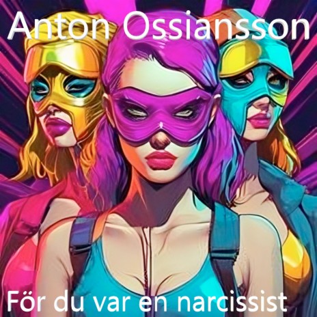 För du var en narcissist