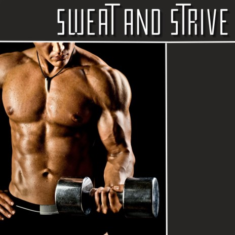Sweat and Strive