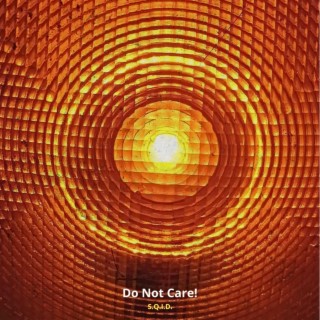 Do Not Care!