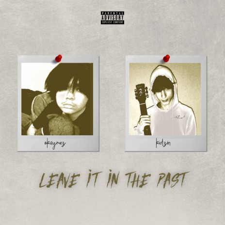 leave it in the past ft. KidZin | Boomplay Music