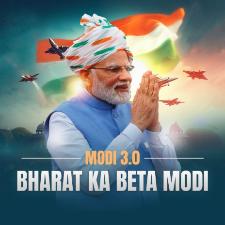 Modi 3.0 Bharat Ka Beta Modi