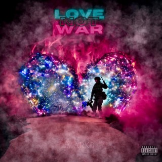 Love Not War lyrics | Boomplay Music