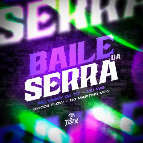 Baile da Serra ft. MC Vinny da TR, Bigode Flow & WB | Boomplay Music