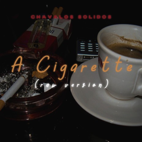 A Cigarette | Boomplay Music