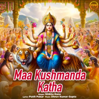 Maa Kushmanda Katha