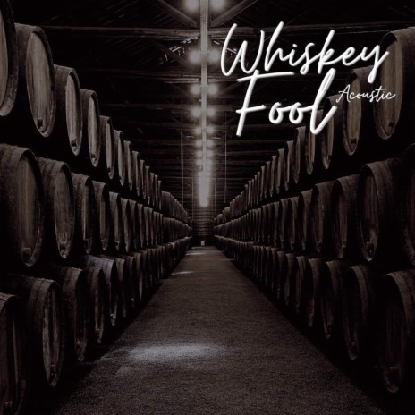 Whiskey Fool (Acoustic Version) | Boomplay Music