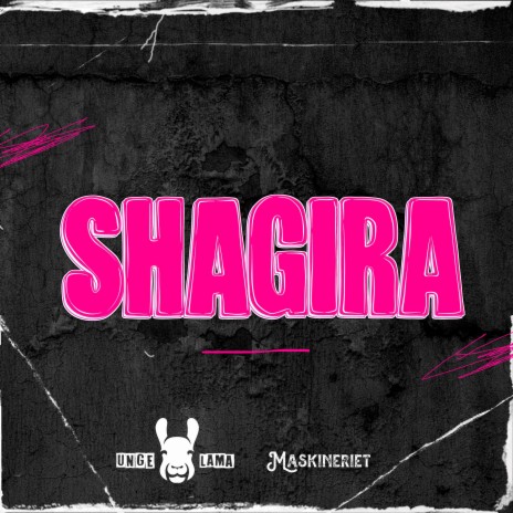 SHAGIRA ft. Maskineriet | Boomplay Music