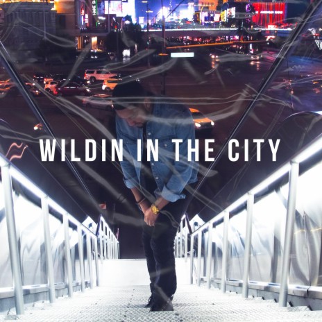 Wildin' In The City (Radio Edit) | Boomplay Music