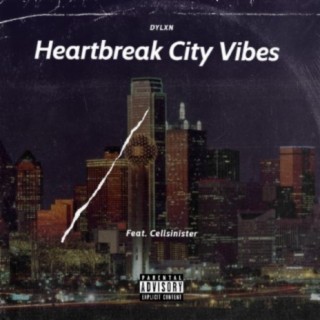 Heartbreak City Vibes (feat. Cellsinister)