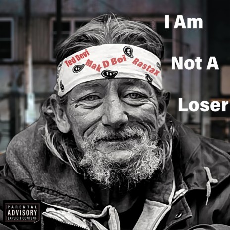 I Am Not A Loser ft. Tedi Devi, Mak, Rastax & D Boi | Boomplay Music