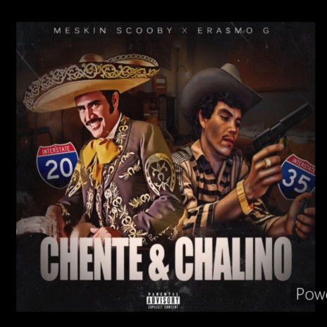 Chente & Chalino ft. Erasmo g | Boomplay Music