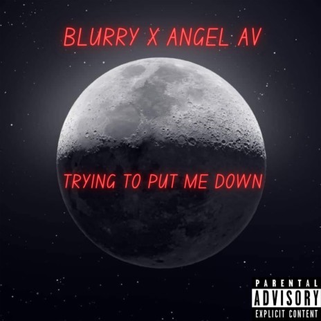 Trying To Put Me Down ft. Angel AV | Boomplay Music