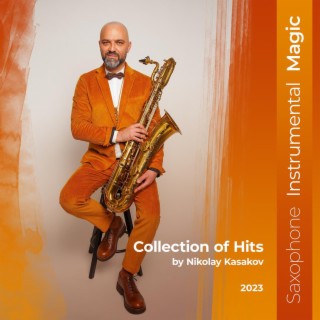 Collection of Hits - Saxophone Instrumental Magic