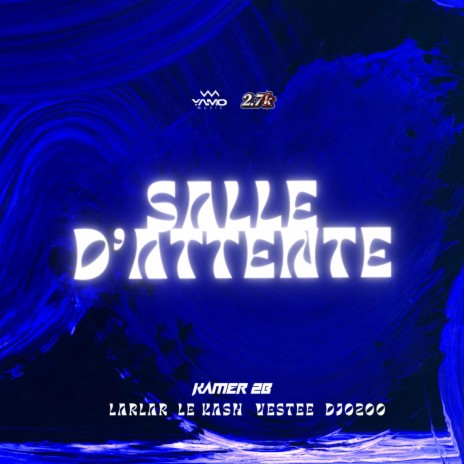 Salle d'attente ft. Larlar, Le kash, Vestee & Djozoo | Boomplay Music