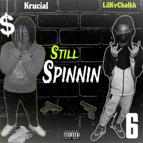 Still Spinnin ft. LilKyChalkk | Boomplay Music