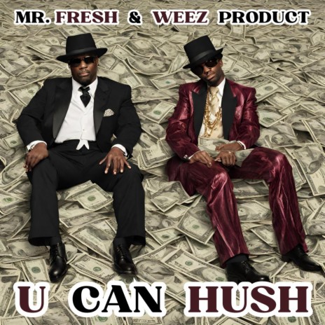 u can hush (remix) ft. WEEZ PRODUCT