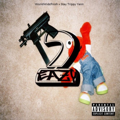 Itz To Eazy ft. Stay Trippy Yann & Baby Woa | Boomplay Music