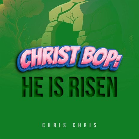 Christ Bop: He Is Risen | Boomplay Music