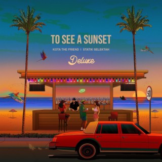 To See A Sunset (Deluxe)