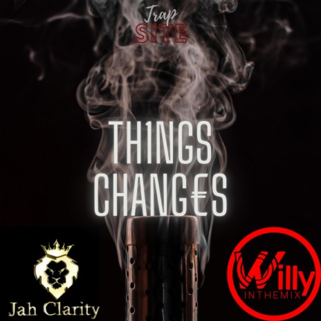 Things Changes ft. Jah Clarity | Boomplay Music