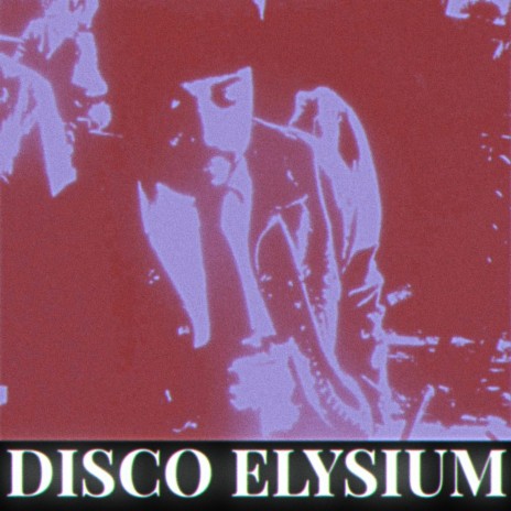 Disco Elysium | Boomplay Music