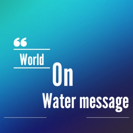 World on Water Message | Boomplay Music