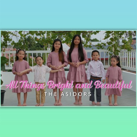 All Things Bright and Beautiful | Boomplay Music