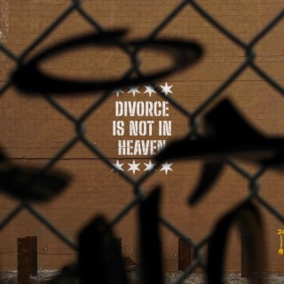 Divorce is not in Heaven lyrics | Boomplay Music