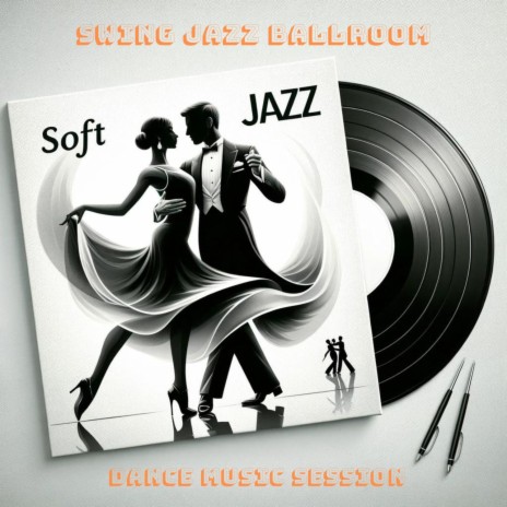 Swing Jazz Ballroom Dance Music ft. Independent Swing Jazz