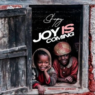 Joy is coming lyrics | Boomplay Music