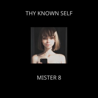 thy known self