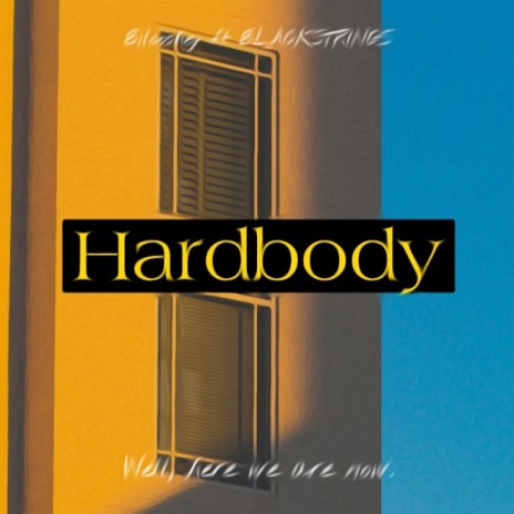 Hard Body ft. BLACKSTRINGS | Boomplay Music