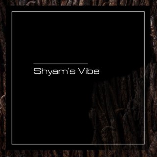 Shyam's Vibes