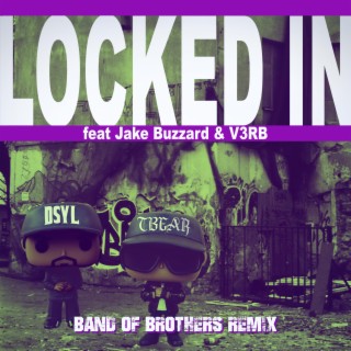 Locked In (Band of Brothers) (DJ T-Bear Remix)