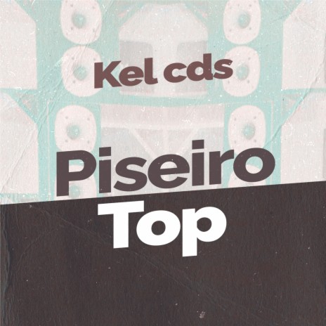 Piseiro Top | Boomplay Music