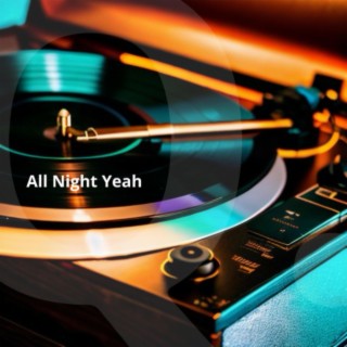 All Night Yeah (Remastered)