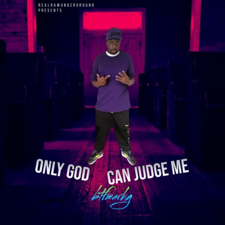 only GOD can judge me