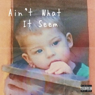 Ain't What It Seem lyrics | Boomplay Music