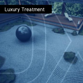 Luxury Treatment