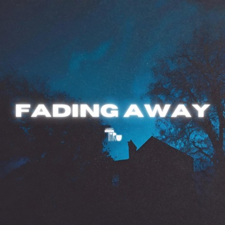 Fading Away | Boomplay Music