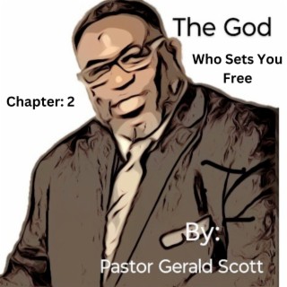 The God Who Sets You Free (Chapter 2)