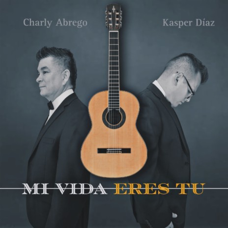 Mi Vida Eres Tú Versión Trío ft. Kasper Díaz | Boomplay Music