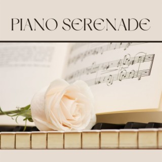 Piano Serenade: A Blissful Collection of Romantic Piano Melodies for Soothing Romance