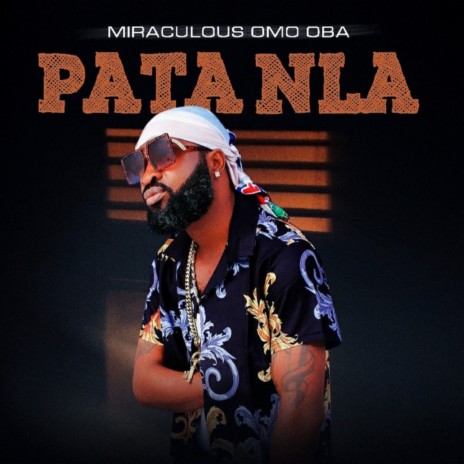 Pata Nla ft. Miraculous Omo Oba | Boomplay Music